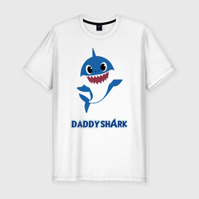 Мужская футболка хлопок Slim с принтом Baby Shark Daddy в Санкт-Петербурге, 92% хлопок, 8% лайкра | приталенный силуэт, круглый вырез ворота, длина до линии бедра, короткий рукав | Тематика изображения на принте: 