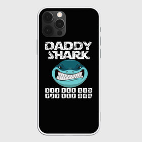 Чехол для iPhone 12 Pro Max с принтом Daddy shark в Санкт-Петербурге, Силикон |  | Тематика изображения на принте: baby shark | daddy shark | family shark | grandma shark | grandpa shark | mommy shark | бабушка акула | дедушка акула | мама акула | отец акула | ребенок акула | семья акул