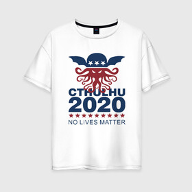 Женская футболка хлопок Oversize с принтом Ктулху 2020 в Санкт-Петербурге, 100% хлопок | свободный крой, круглый ворот, спущенный рукав, длина до линии бедер
 | 2020 | america | black lives matter | blm | cthulhu | usa | америка | выборы | ктулху | море | осьминог | сша | флаг