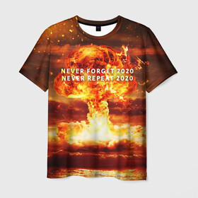 Мужская футболка 3D с принтом Never forget 2020 в Санкт-Петербурге, 100% полиэфир | прямой крой, круглый вырез горловины, длина до линии бедер | Тематика изображения на принте: 2020 | never forget | взрыв | огонь | ядерный гриб