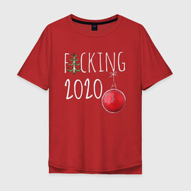 Мужская футболка хлопок Oversize с принтом F*cking 2020 в Санкт-Петербурге, 100% хлопок | свободный крой, круглый ворот, “спинка” длиннее передней части | Тематика изображения на принте: 