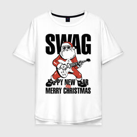 Мужская футболка хлопок Oversize с принтом SWAG в Санкт-Петербурге, 100% хлопок | свободный крой, круглый ворот, “спинка” длиннее передней части | christmas | guitar | musician | new year | rock | santa claus | swag | гитара | дед мороз | музыкант | новый год | рождество | рок | санта клаус
