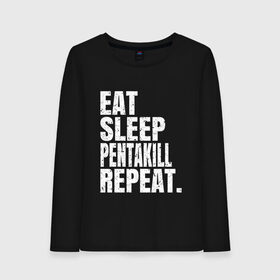 Женский лонгслив хлопок с принтом EAT SLEEP PENTAKILL REPEAT в Санкт-Петербурге, 100% хлопок |  | ahri | akali | ashe | carry | darius | draven | eat | eat sleep pentakill repeat | ezreal | fizz | galio | game | garen | jax | jhin | jinx | kill | league of legends | lol | penta | pentakill | repeat | sleep | игра |
