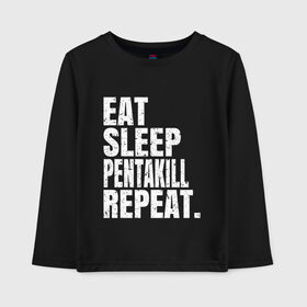 Детский лонгслив хлопок с принтом EAT SLEEP PENTAKILL REPEAT в Санкт-Петербурге, 100% хлопок | круглый вырез горловины, полуприлегающий силуэт, длина до линии бедер | Тематика изображения на принте: ahri | akali | ashe | carry | darius | draven | eat | eat sleep pentakill repeat | ezreal | fizz | galio | game | garen | jax | jhin | jinx | kill | league of legends | lol | penta | pentakill | repeat | sleep | игра |