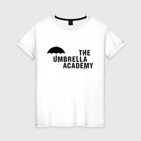 Женская футболка хлопок с принтом Umbrella Academy в Санкт-Петербурге, 100% хлопок | прямой крой, круглый вырез горловины, длина до линии бедер, слегка спущенное плечо | netflix | serial | umbrella academy | академия | зонт | зонтик | нетфликс | сериал