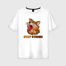 Женская футболка хлопок Oversize с принтом Stay strong в Санкт-Петербурге, 100% хлопок | свободный крой, круглый ворот, спущенный рукав, длина до линии бедер
 | cat | кот. кошка. котик. котенок | коты