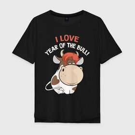 Мужская футболка хлопок Oversize с принтом I love year of the bull! в Санкт-Петербурге, 100% хлопок | свободный крой, круглый ворот, “спинка” длиннее передней части | Тематика изображения на принте: 