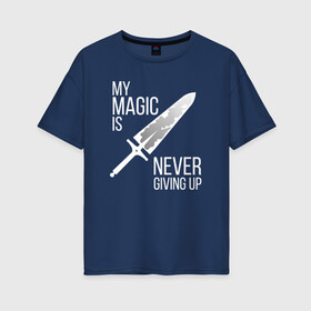 Женская футболка хлопок Oversize с принтом My magic is never giving up в Санкт-Петербурге, 100% хлопок | свободный крой, круглый ворот, спущенный рукав, длина до линии бедер
 | Тематика изображения на принте: anime | asta | black clover | demon | magic | yuno | аниме | аниме черный клевер | анимэ | аста | демон | клевер | магия | черный клевер | юно