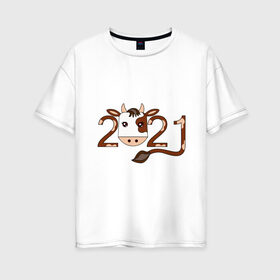 Женская футболка хлопок Oversize с принтом Бык 2021 в Санкт-Петербурге, 100% хлопок | свободный крой, круглый ворот, спущенный рукав, длина до линии бедер
 | 2021 | бык | год быка | гороскоп | дата | животное | китайский | новый год | праздничный | символ