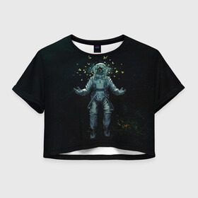 Женская футболка Crop-top 3D с принтом Космонавт и бабочки в космосе в Санкт-Петербурге, 100% полиэстер | круглая горловина, длина футболки до линии талии, рукава с отворотами | cosmos | space | вселенная | звезды | космонавт | космос | млечный путь
