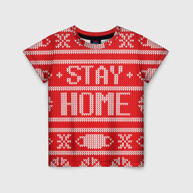 Детская футболка 3D с принтом Stay home в Санкт-Петербурге, 100% гипоаллергенный полиэфир | прямой крой, круглый вырез горловины, длина до линии бедер, чуть спущенное плечо, ткань немного тянется | Тематика изображения на принте: deer | happy new year | new year | santa | защитный экран | корона | коронавирус | новогодний свитер | новый год | свитер | свитер с маской | свитер с оленями
