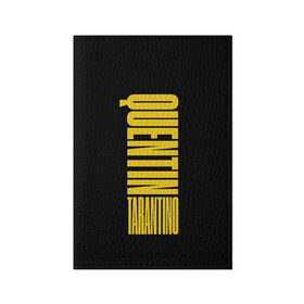 Обложка для паспорта матовая кожа с принтом Quentin Tarantino в Санкт-Петербурге, натуральная матовая кожа | размер 19,3 х 13,7 см; прозрачные пластиковые крепления | Тематика изображения на принте: quentin tarantino | tarantino | голливуд | квентин тарантино | криминально чтиво | однажды в голливуде | омерзительная восьмёрка | режиссёры | тарантино | типография
