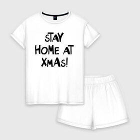 Женская пижама с шортиками хлопок с принтом stay home at xmas! в Санкт-Петербурге, 100% хлопок | футболка прямого кроя, шорты свободные с широкой мягкой резинкой | Тематика изображения на принте: 
