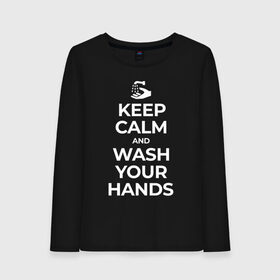 Женский лонгслив хлопок с принтом Keep Calm and Wash Your Hands в Санкт-Петербурге, 100% хлопок |  | keep calm | защита | коронавирус | мойте руки | самоизоляция | стоп ковид