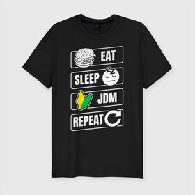 Мужская футболка хлопок Slim с принтом Eat Sleep JDM Repeat в Санкт-Петербурге, 92% хлопок, 8% лайкра | приталенный силуэт, круглый вырез ворота, длина до линии бедра, короткий рукав | eat sleep | jdm | jdm repeat | классика | тюнинг | япония