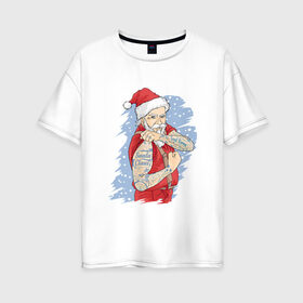Женская футболка хлопок Oversize с принтом Санта Клаус в Санкт-Петербурге, 100% хлопок | свободный крой, круглый ворот, спущенный рукав, длина до линии бедер
 | 
