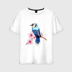 Женская футболка хлопок Oversize с принтом Сойка на ветке в Санкт-Петербурге, 100% хлопок | свободный крой, круглый ворот, спущенный рукав, длина до линии бедер
 | арт | ветка дерева | веточка | веточка дерева | голубая сойка | рисунок | розовые цветы | розовый цветок | сакура | синяя птица ветка | синяя сойка | сойка | цветок | цветы