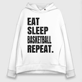 Женское худи Oversize хлопок с принтом EAT SLEEP BASKETBALL REPEAT в Санкт-Петербурге, френч-терри — 70% хлопок, 30% полиэстер. Мягкий теплый начес внутри —100% хлопок | боковые карманы, эластичные манжеты и нижняя кромка, капюшон на магнитной кнопке | basketball | bulls.miami | cavaliers | chicago | cleveland | clippers | eat | lakers | los angeles | nba | repeat | sleep | sport | sports | баскетбол | нба | спорт