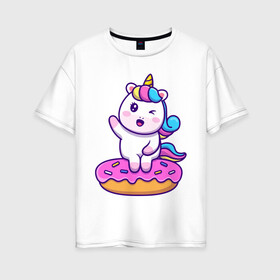 Женская футболка хлопок Oversize с принтом Единорог на почнике в Санкт-Петербурге, 100% хлопок | свободный крой, круглый ворот, спущенный рукав, длина до линии бедер
 | rainbow | unicorn | единорог | единорожка | на пончике | пони | пончик | радуга | радужный | радужный единорог
