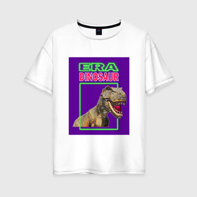 Женская футболка хлопок Oversize с принтом Era Dinosaur в Санкт-Петербурге, 100% хлопок | свободный крой, круглый ворот, спущенный рукав, длина до линии бедер
 | era dinosaur | варан | век | дракон | инопланетянин | ихтиозавр | крокодил | монстр | эра динозавров | ящерица