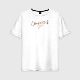 Женская футболка хлопок Oversize с принтом Courage в Санкт-Петербурге, 100% хлопок | свободный крой, круглый ворот, спущенный рукав, длина до линии бедер
 | disney princess | jasmine | vdkotan | жасмин