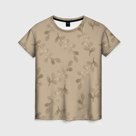 Женская футболка 3D с принтом Листья на бежевом фоне в Санкт-Петербурге, 100% полиэфир ( синтетическое хлопкоподобное полотно) | прямой крой, круглый вырез горловины, длина до линии бедер | 8 марта | spring | бежевый | весна | веточки | листья | праздник | природа | растения