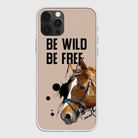 Чехол для iPhone 12 Pro с принтом Be wild be free в Санкт-Петербурге, силикон | область печати: задняя сторона чехла, без боковых панелей | horse | horseshoe | акварель | головалошади | грива | жеребец | животные | конь | лошадь | лошадьскрыльями | подкова | природа | рисуноккрасками