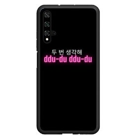 Чехол для Honor 20 с принтом DDU-DU DDU-DU BLACKPINK в Санкт-Петербурге, Силикон | Область печати: задняя сторона чехла, без боковых панелей | blackpink  bts | bp | how you like that | jennie | jisoo | kill this love | lalisa | lalisa monoban | lisa | rose | yg | блекпинк | блэкпинк | дженни | джису | корейский язык. надпись | корея | лалиса | лалиса монобан | лиса | пак розэ | роза | розе