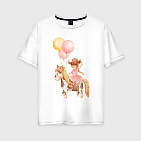 Женская футболка хлопок Oversize с принтом Девочка-ковбой в Санкт-Петербурге, 100% хлопок | свободный крой, круглый ворот, спущенный рукав, длина до линии бедер
 | девочка | день рождения | ковбой | конь | лошадь | няшность | шарики
