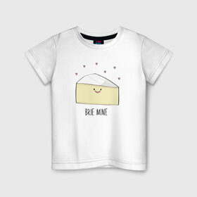 Детская футболка хлопок с принтом Brie Mine в Санкт-Петербурге, 100% хлопок | круглый вырез горловины, полуприлегающий силуэт, длина до линии бедер | 14 февраля | cute | бри | вкусняшка | день святого валентина | игра слов | любовь | мем | милый | надпись | сердечки | сыр | юмор