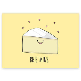 Поздравительная открытка с принтом Brie Mine в Санкт-Петербурге, 100% бумага | плотность бумаги 280 г/м2, матовая, на обратной стороне линовка и место для марки
 | 14 февраля | cute | бри | вкусняшка | день святого валентина | игра слов | любовь | мем | милый | надпись | сердечки | сыр | юмор