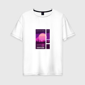 Женская футболка хлопок Oversize с принтом RETROWAVE в Санкт-Петербурге, 100% хлопок | свободный крой, круглый ворот, спущенный рукав, длина до линии бедер
 | retro | retrowave | vintage | винтаж | город | закат | ретро | ретровейв | солнце | старый