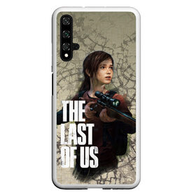 Чехол для Honor 20 с принтом The Last of us в Санкт-Петербурге, Силикон | Область печати: задняя сторона чехла, без боковых панелей | the last of us | видеоигры | последний из нас | экшен | элли