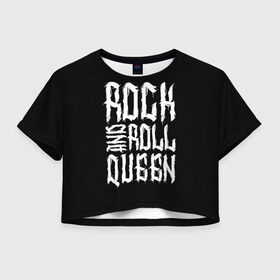 Женская футболка Crop-top 3D с принтом Rock and Roll Queen в Санкт-Петербурге, 100% полиэстер | круглая горловина, длина футболки до линии талии, рукава с отворотами | family | family look | queen | rock | rock and roll | детские | для всей семьи | семейные | семья | фэмили лук