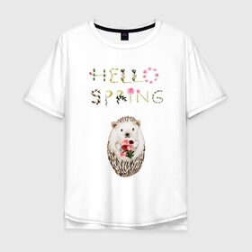 Мужская футболка хлопок Oversize с принтом Hello Spring! в Санкт-Петербурге, 100% хлопок | свободный крой, круглый ворот, “спинка” длиннее передней части | 8 марта | dreams | всемирный женский день | ежик | иголки | цветы