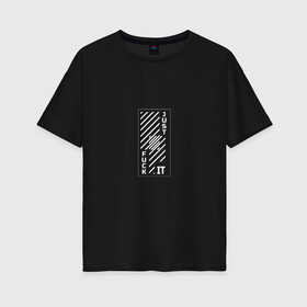 Женская футболка хлопок Oversize с принтом Just fuck it в Санкт-Петербурге, 100% хлопок | свободный крой, круглый ворот, спущенный рукав, длина до линии бедер
 | мат | надпись на английском | прикольная надпись