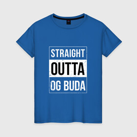 Женская футболка хлопок с принтом Straight Outta OG Buda в Санкт-Петербурге, 100% хлопок | прямой крой, круглый вырез горловины, длина до линии бедер, слегка спущенное плечо | buda | budek | city | gang | hip hop | lil buda | merch | music | og buda merch | og buda мерч | opg | банда | буда | григорий | диибо | лил буда | лого | ляхов | мерч | музыка | о джи | оджи | опг | реп | рэп | сити | стробоскоп | строуб | тек