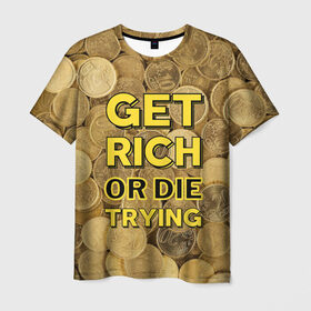 Мужская футболка 3D с принтом Разбогатей в Санкт-Петербурге, 100% полиэфир | прямой крой, круглый вырез горловины, длина до линии бедер | 3d | 50 cent | money | tegunvteg | деньги | желтый | лозунг | металл | монеты | надпись | полная запечатка | разбогатей или умри пытаясь | фифти сент | цитата