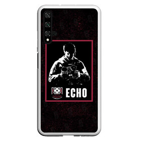 Чехол для Honor 20 с принтом Echo в Санкт-Петербурге, Силикон | Область печати: задняя сторона чехла, без боковых панелей | Тематика изображения на принте: echo | r6s | rainbow six siege | оперативник | персонаж | эхо