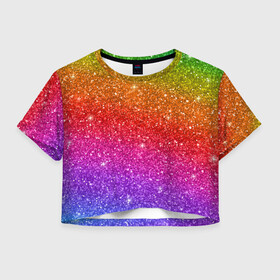 Женская футболка Crop-top 3D с принтом Блестки радуги в Санкт-Петербурге, 100% полиэстер | круглая горловина, длина футболки до линии талии, рукава с отворотами | абстракция | блеск | блестки | блестяжки | блестяшки | градиент | радуга | узор | фон | яркий узор