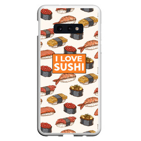 Чехол для Samsung S10E с принтом I love sushi Я люблю суши в Санкт-Петербурге, Силикон | Область печати: задняя сторона чехла, без боковых панелей | japan | japanese | виды суши | гункан | гунканы | икра | красная икра | красная рыба | креветка | лосось | маки | нигири | омлет | паттерн | ролл | роллы | сашими | суси | узор | фастфуд | форель | футомаки