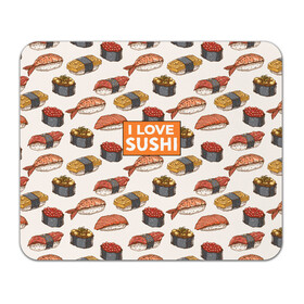 Коврик для мышки прямоугольный с принтом I love sushi Я люблю суши в Санкт-Петербурге, натуральный каучук | размер 230 х 185 мм; запечатка лицевой стороны | japan | japanese | виды суши | гункан | гунканы | икра | красная икра | красная рыба | креветка | лосось | маки | нигири | омлет | паттерн | ролл | роллы | сашими | суси | узор | фастфуд | форель | футомаки