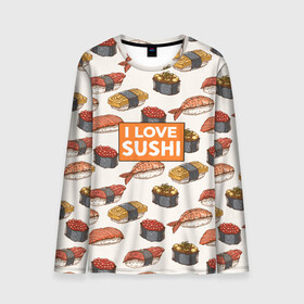 Мужской лонгслив 3D с принтом I love sushi Я люблю суши в Санкт-Петербурге, 100% полиэстер | длинные рукава, круглый вырез горловины, полуприлегающий силуэт | Тематика изображения на принте: japan | japanese | виды суши | гункан | гунканы | икра | красная икра | красная рыба | креветка | лосось | маки | нигири | омлет | паттерн | ролл | роллы | сашими | суси | узор | фастфуд | форель | футомаки