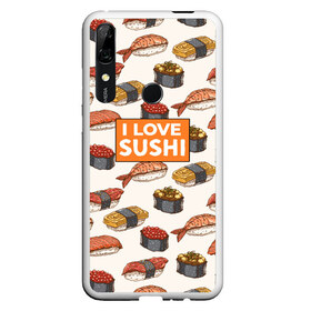 Чехол для Honor P Smart Z с принтом I love sushi Я люблю суши в Санкт-Петербурге, Силикон | Область печати: задняя сторона чехла, без боковых панелей | japan | japanese | виды суши | гункан | гунканы | икра | красная икра | красная рыба | креветка | лосось | маки | нигири | омлет | паттерн | ролл | роллы | сашими | суси | узор | фастфуд | форель | футомаки