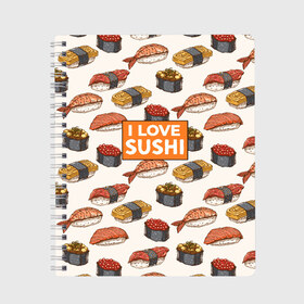 Тетрадь с принтом I love sushi Я люблю суши в Санкт-Петербурге, 100% бумага | 48 листов, плотность листов — 60 г/м2, плотность картонной обложки — 250 г/м2. Листы скреплены сбоку удобной пружинной спиралью. Уголки страниц и обложки скругленные. Цвет линий — светло-серый
 | japan | japanese | виды суши | гункан | гунканы | икра | красная икра | красная рыба | креветка | лосось | маки | нигири | омлет | паттерн | ролл | роллы | сашими | суси | узор | фастфуд | форель | футомаки