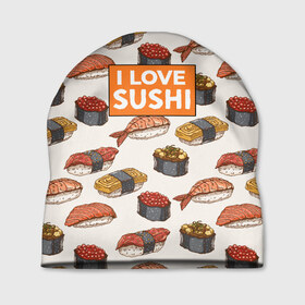 Шапка 3D с принтом I love sushi Я люблю суши в Санкт-Петербурге, 100% полиэстер | универсальный размер, печать по всей поверхности изделия | Тематика изображения на принте: japan | japanese | виды суши | гункан | гунканы | икра | красная икра | красная рыба | креветка | лосось | маки | нигири | омлет | паттерн | ролл | роллы | сашими | суси | узор | фастфуд | форель | футомаки