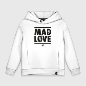 Детское худи Oversize хлопок с принтом Mad love в Санкт-Петербурге, френч-терри — 70% хлопок, 30% полиэстер. Мягкий теплый начес внутри —100% хлопок | боковые карманы, эластичные манжеты и нижняя кромка, капюшон на магнитной кнопке | 14 февраля | harley quinn | joker | vdkimel | день святого валентина | джокер | харли квинн