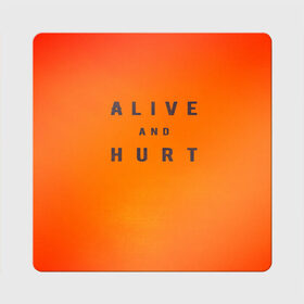 Магнит виниловый Квадрат с принтом Alive and hurt в Санкт-Петербурге, полимерный материал с магнитным слоем | размер 9*9 см, закругленные углы | alive | and | ash | form | hip hop | hurt | is | lil peep | lilpeep | lilpip | our | purest | rap | rep | лил пип | лилпип | реп | рэп | хип хоп | эмо рэп