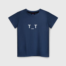 Детская футболка хлопок с принтом T_T в Санкт-Петербурге, 100% хлопок | круглый вырез горловины, полуприлегающий силуэт, длина до линии бедер | tt | глаза | грусть | лицо | плачущее | слезы | смайлик | тт