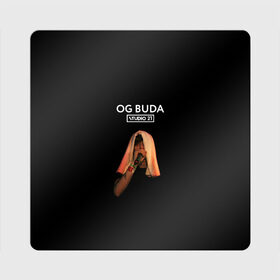 Магнит виниловый Квадрат с принтом OG Buda в Санкт-Петербурге, полимерный материал с магнитным слоем | размер 9*9 см, закругленные углы | melon music | og buda | опг сити | русский рэп | рэп | тюмень | хип хоп